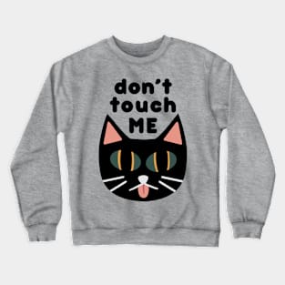 Don't touch me Crewneck Sweatshirt